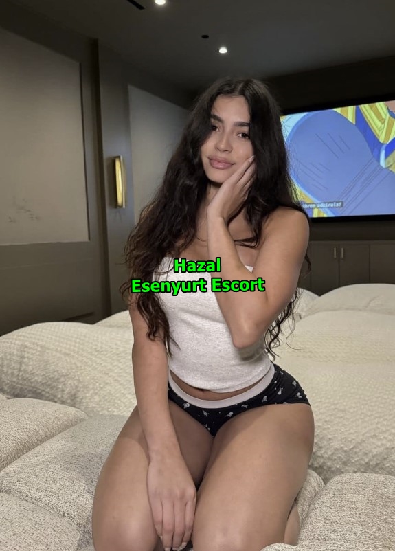esenyurtescorthazal-2 esenyurtescorthazal-2 Esenyurt Escort Hazal